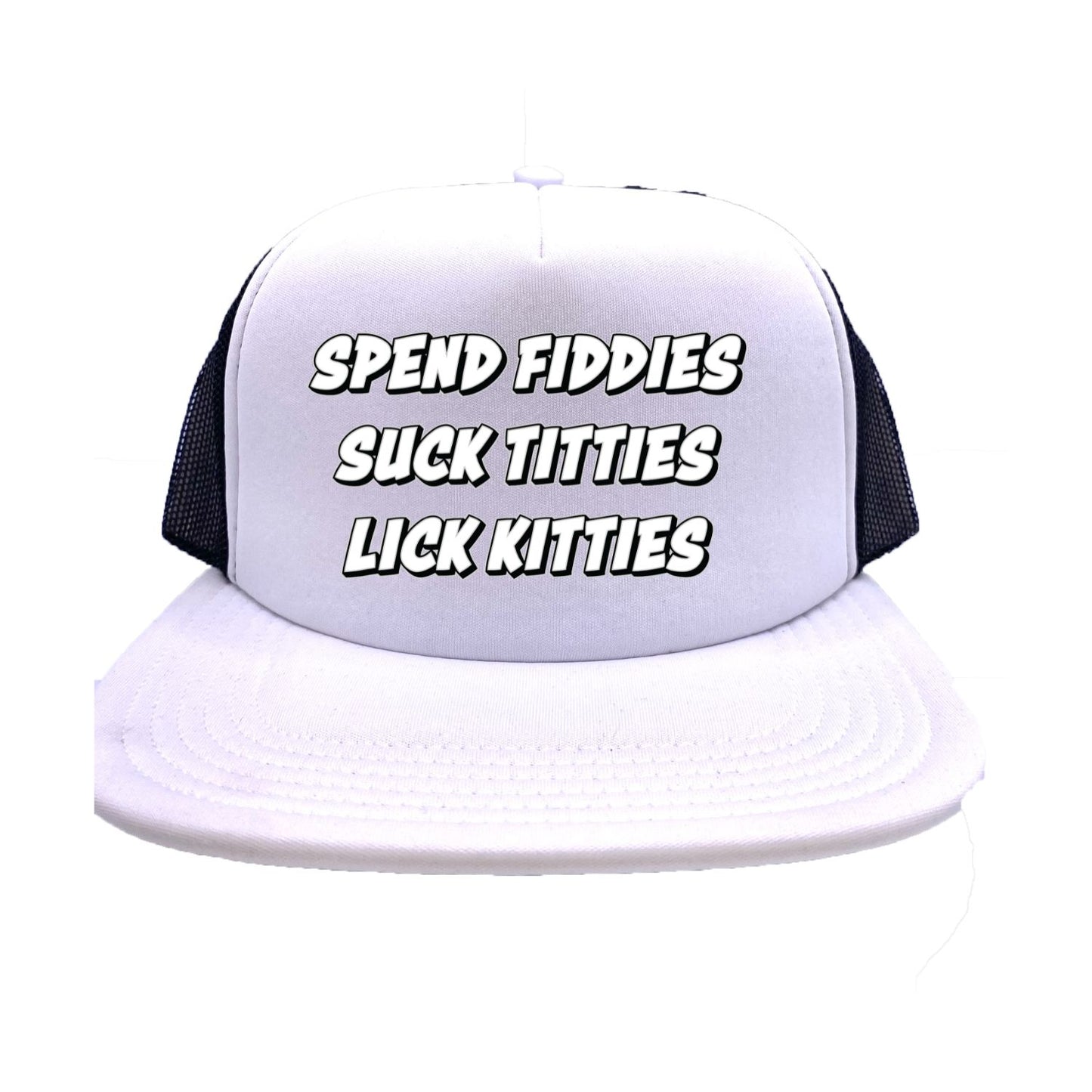 Spend Fiddie Suck Tiddies Trucker Hat