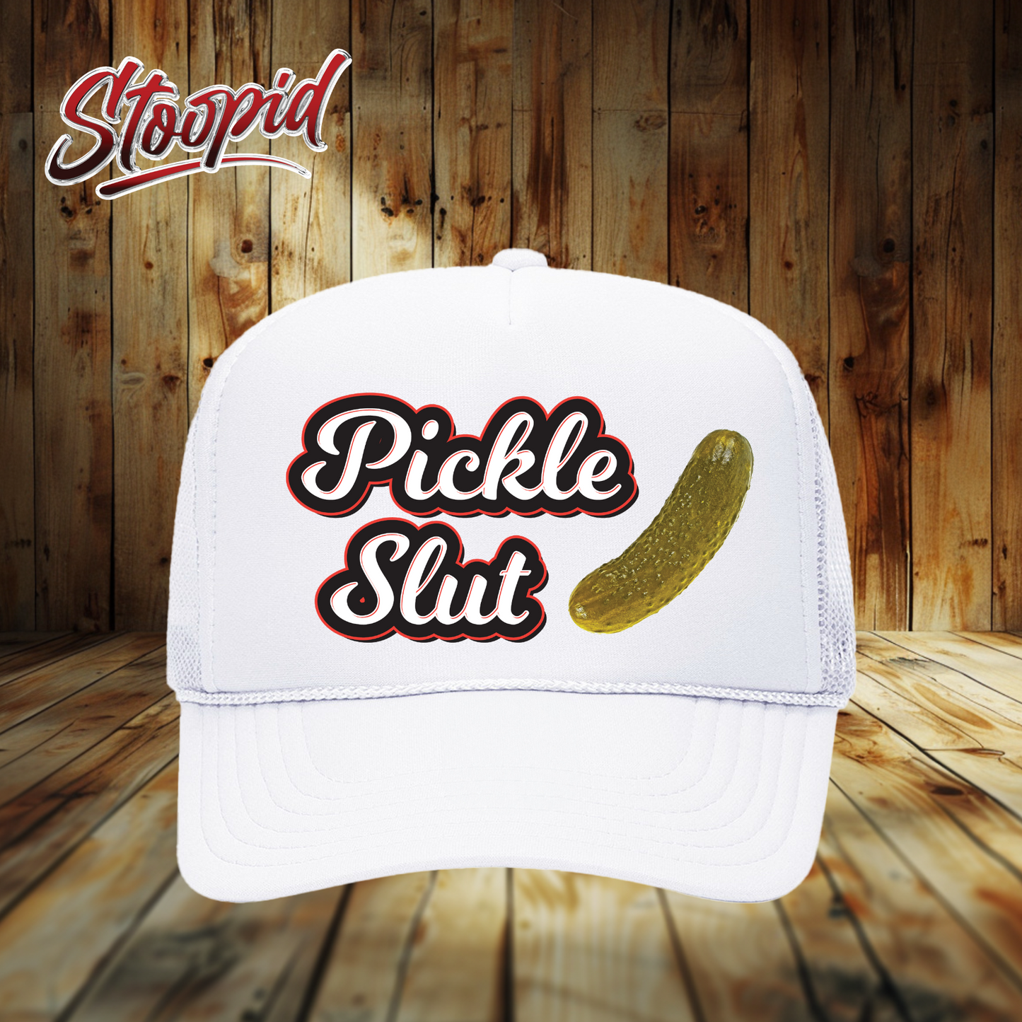 Pickle Slut Stoopid Original Trucker Hat