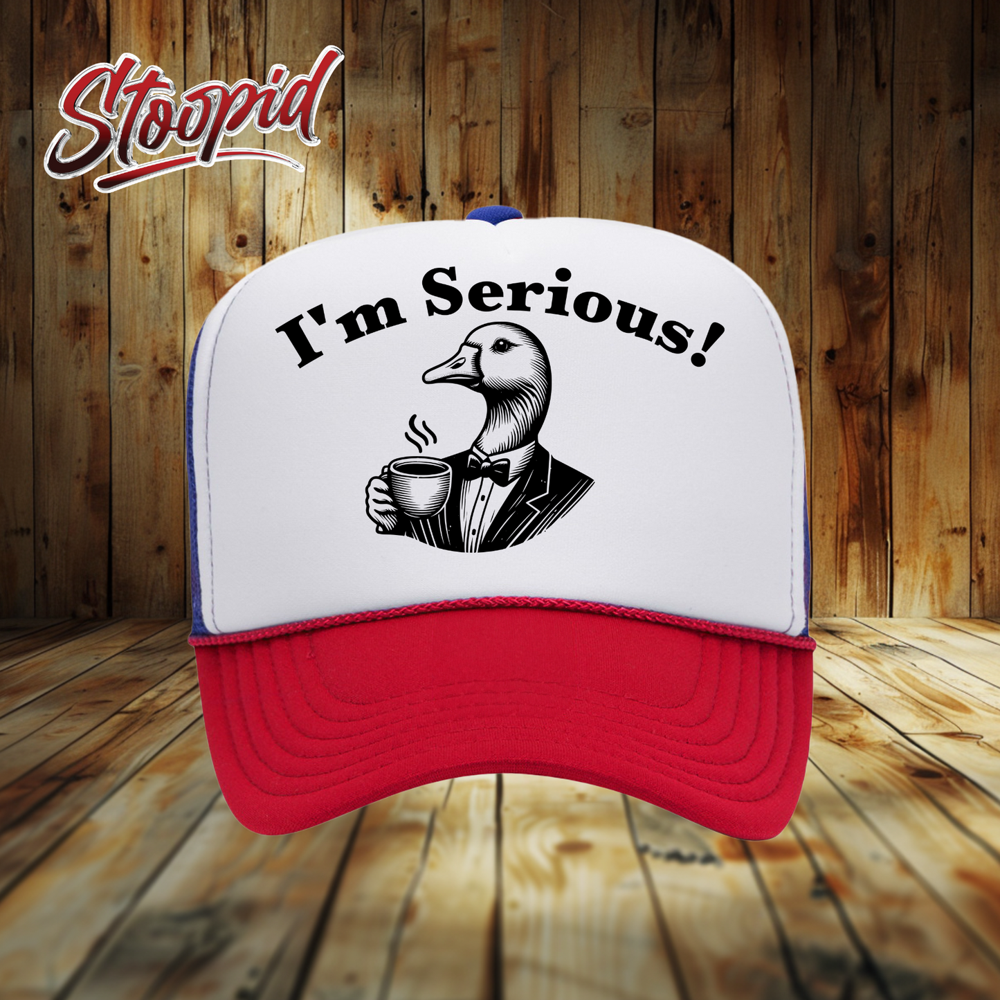 I'm Serious Stoopid Original Trucker Hat