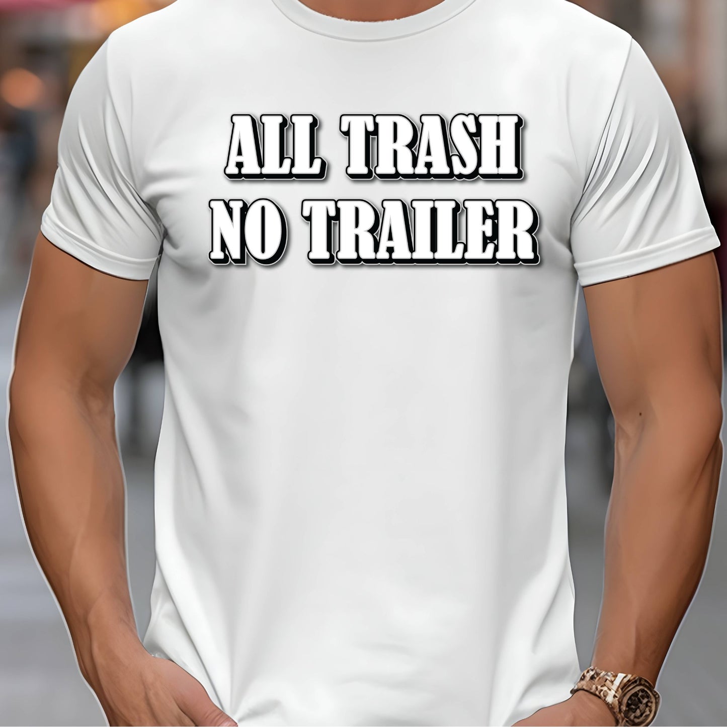 All Trash No Trailer T-Shirt