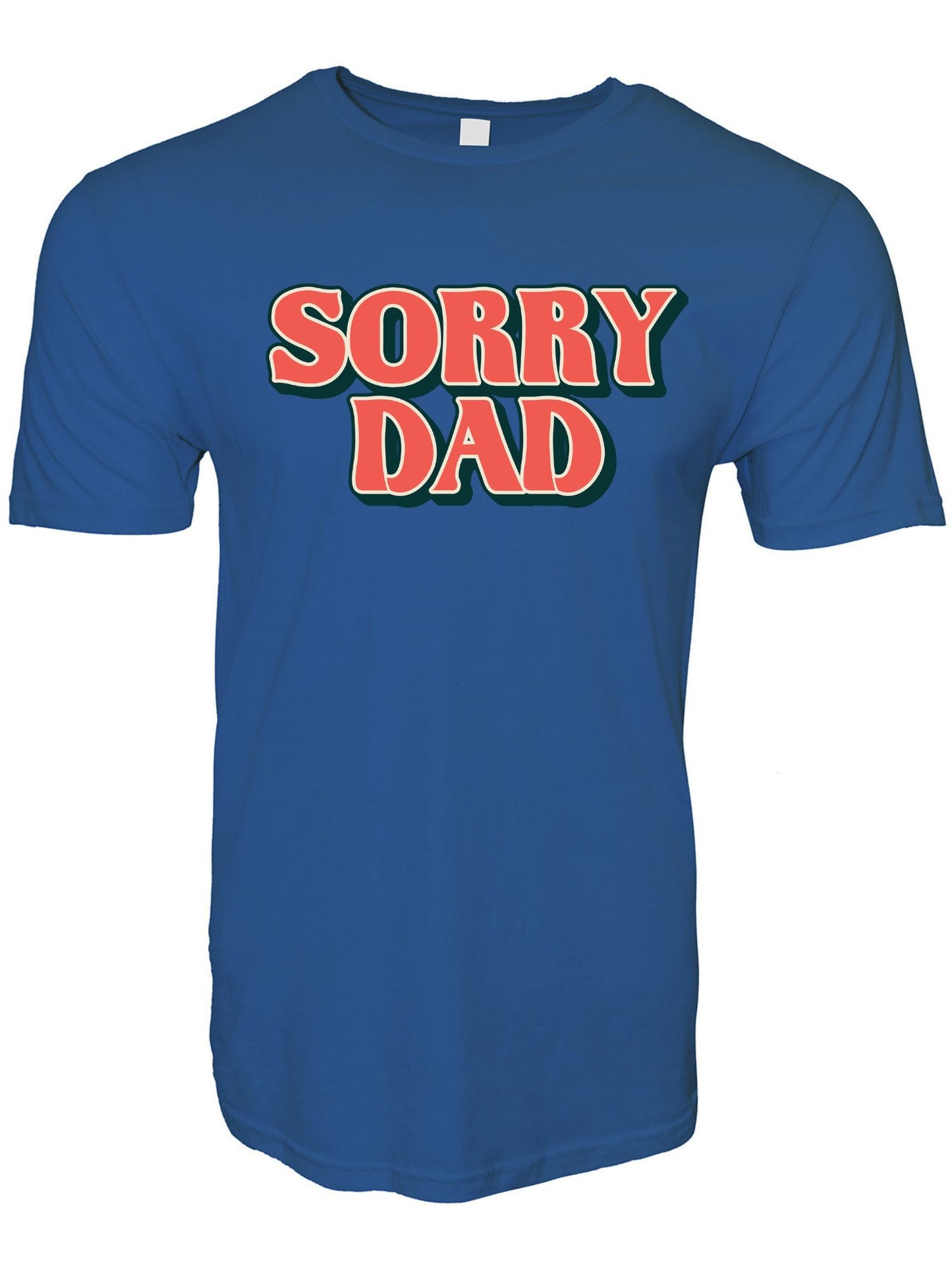 Sorry Dad Stoopid Original T-Shirt