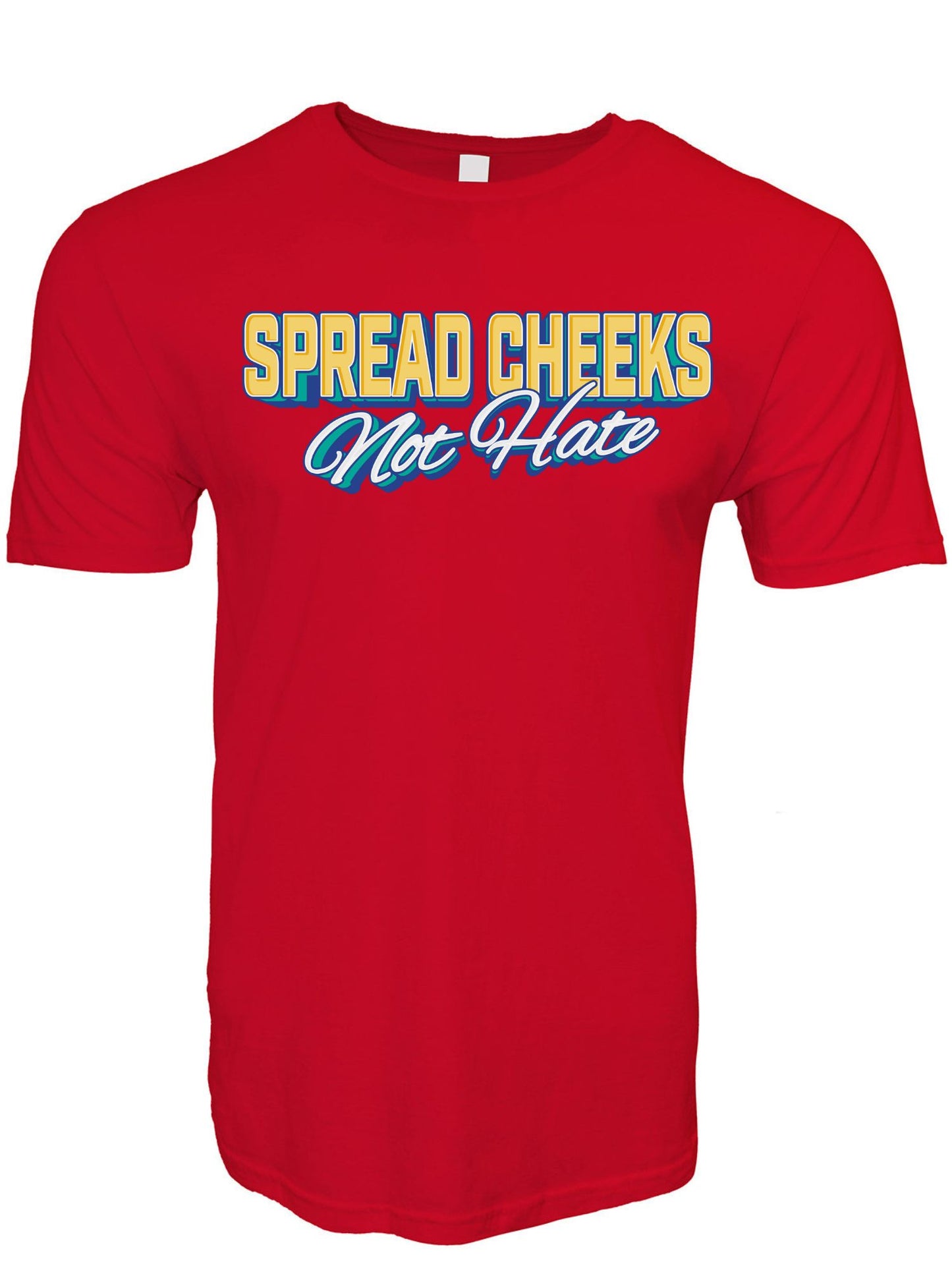 Spread Cheeks Not Hate Stoopid Original T-Shirt
