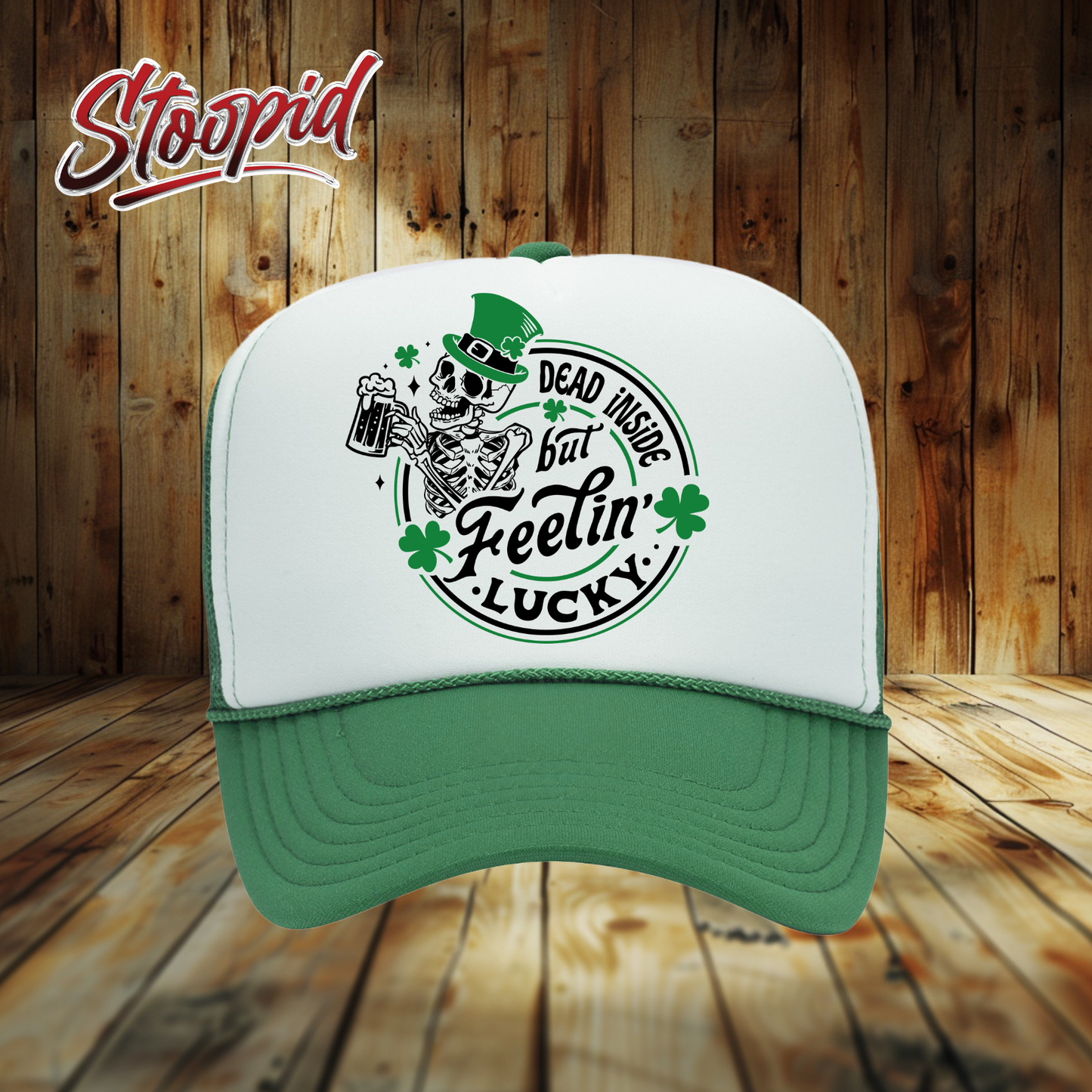 St Patrick's Day Dead Inside But Feeling Lucky Trucker Hat