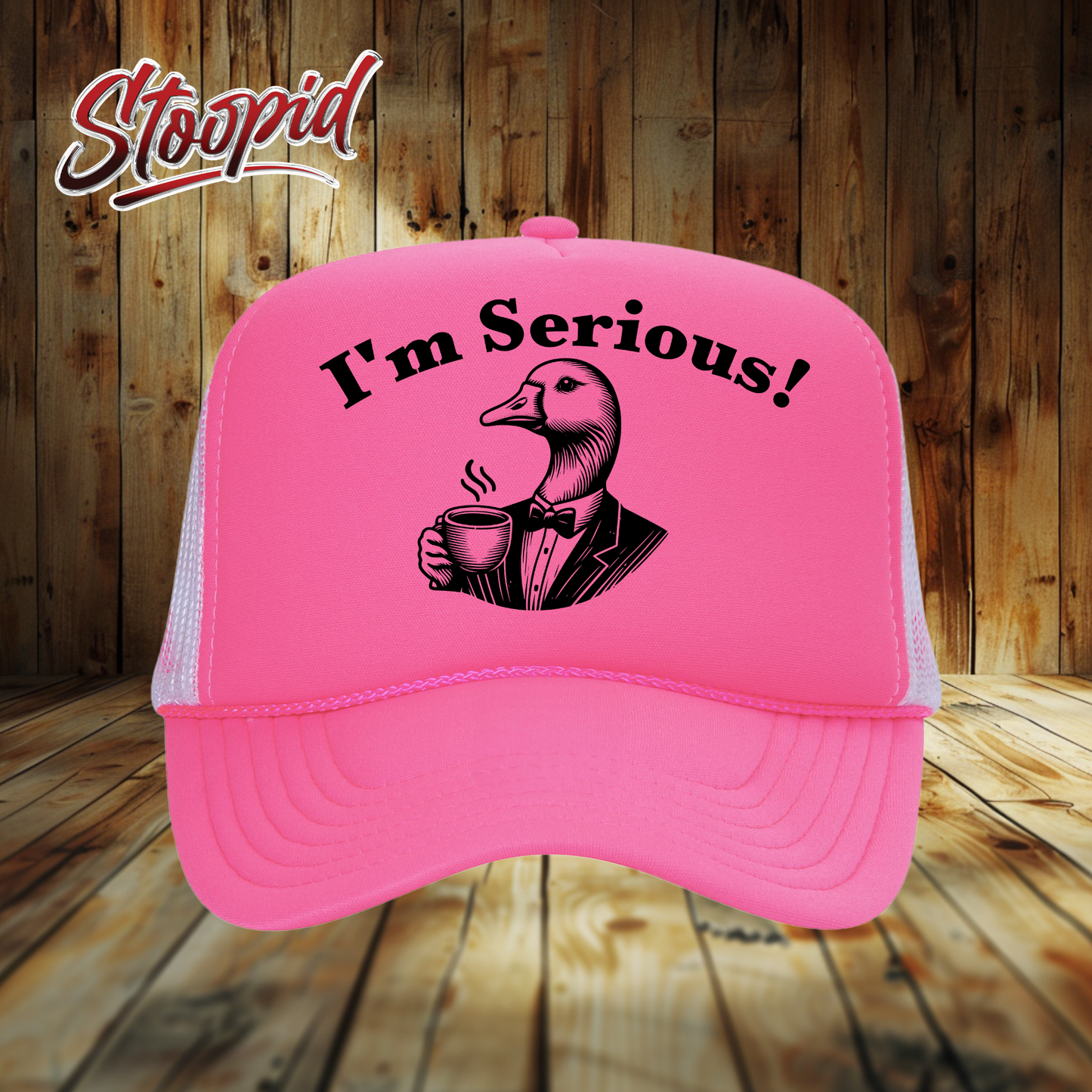 I'm Serious Stoopid Original Trucker Hat