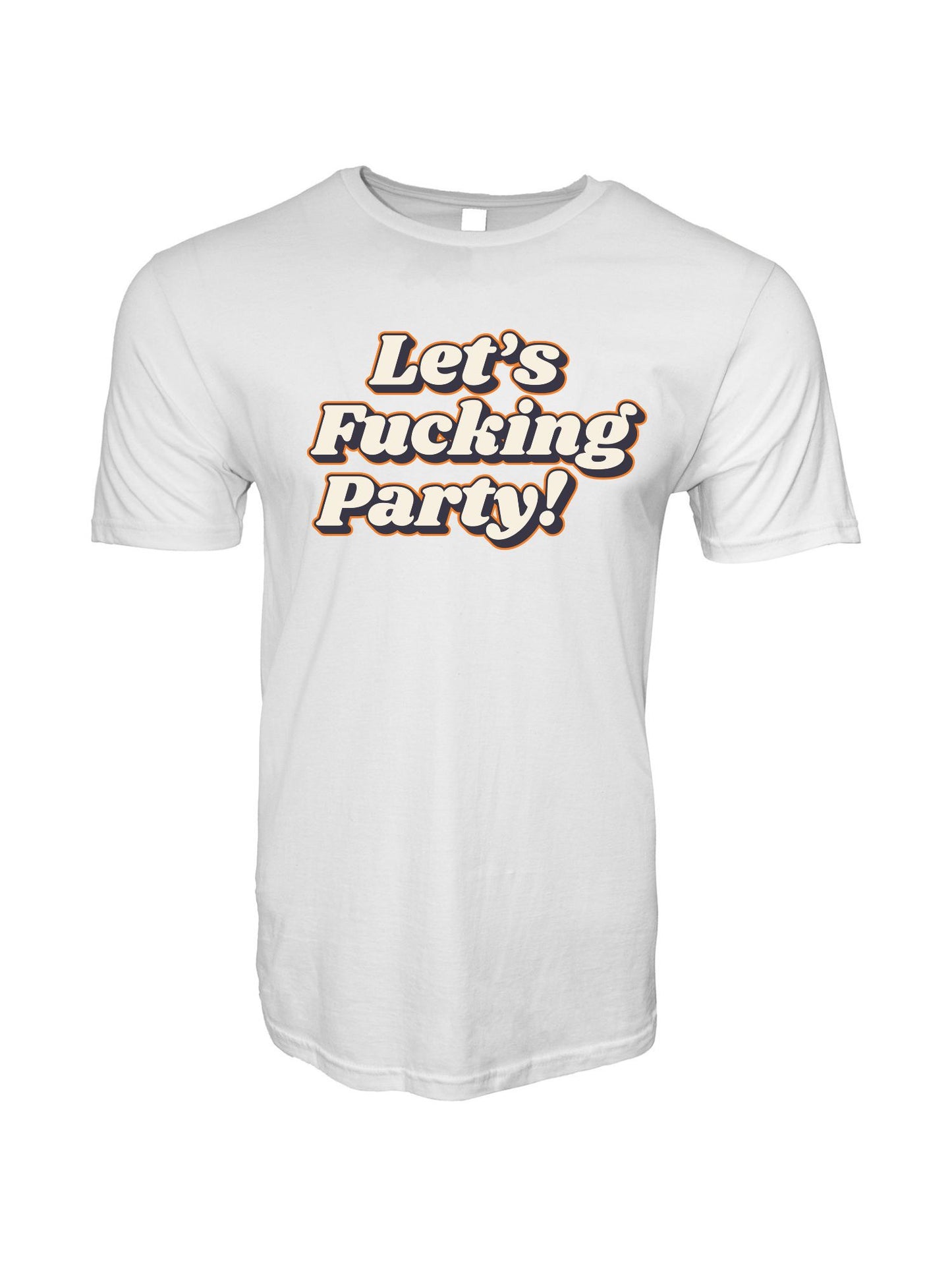 Let's Fu*king Party Stoopid Original T-Shirt