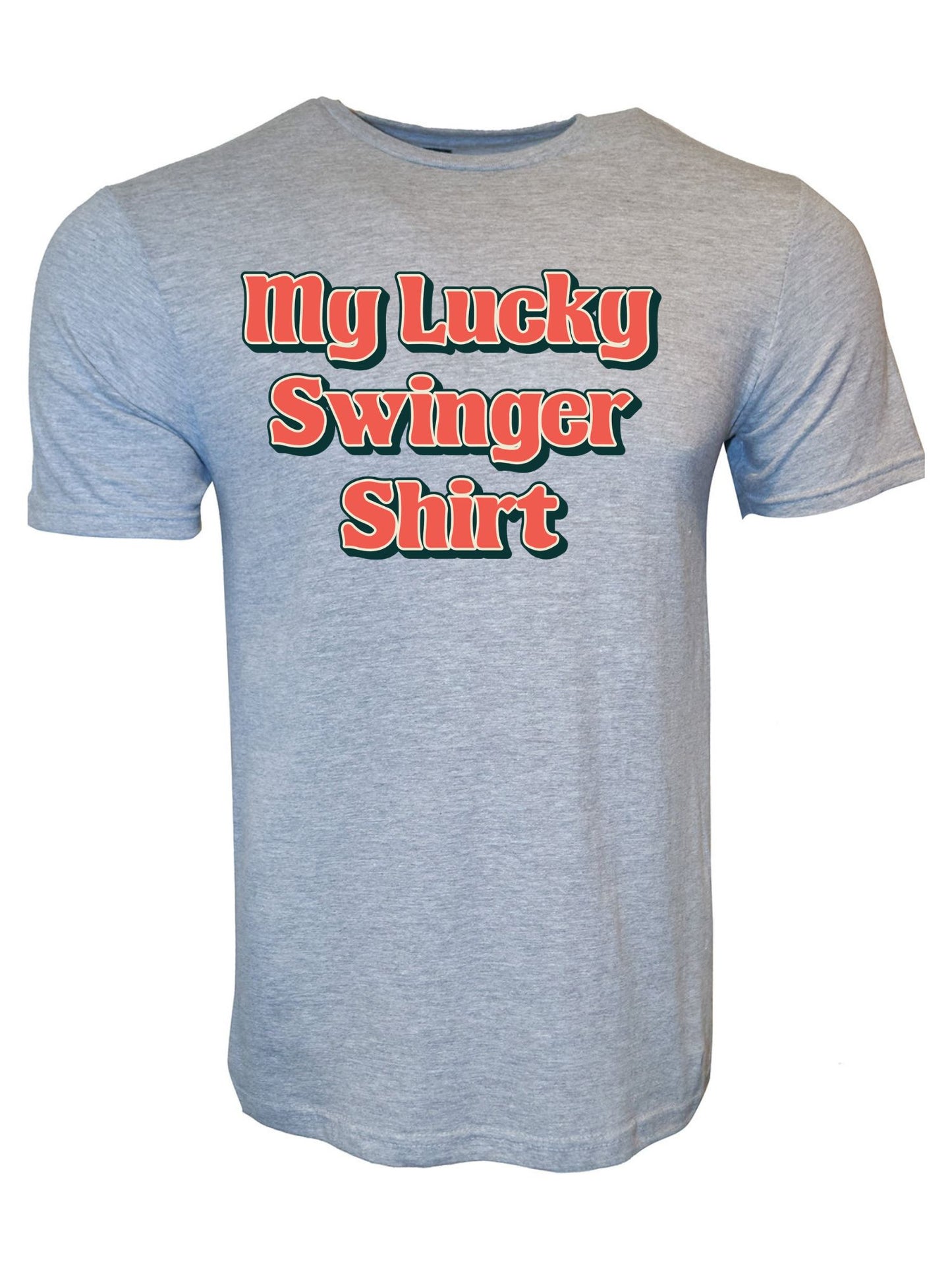 My Lucky Swinger Shirt Stoopid Original T-Shirt