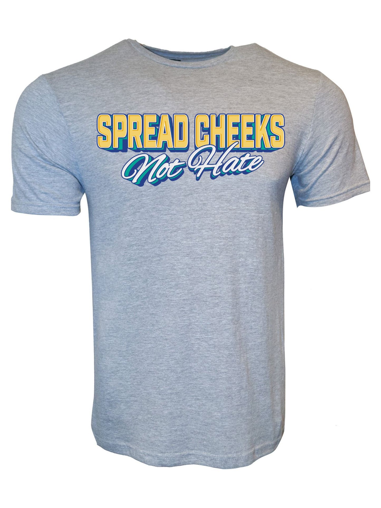 Spread Cheeks Not Hate Stoopid Original T-Shirt