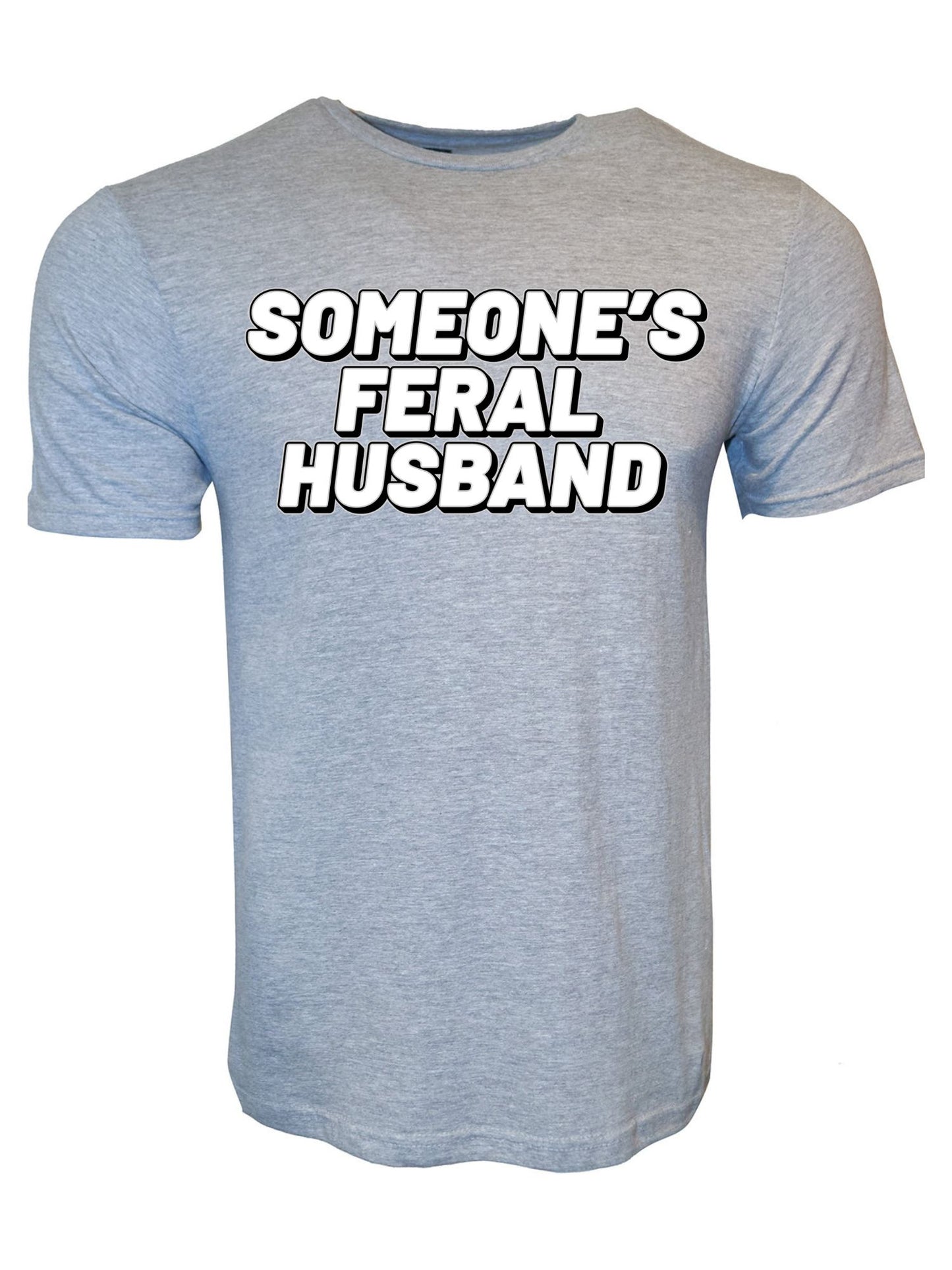 Someone's Feral Husband Stoopid Original T-Shirt