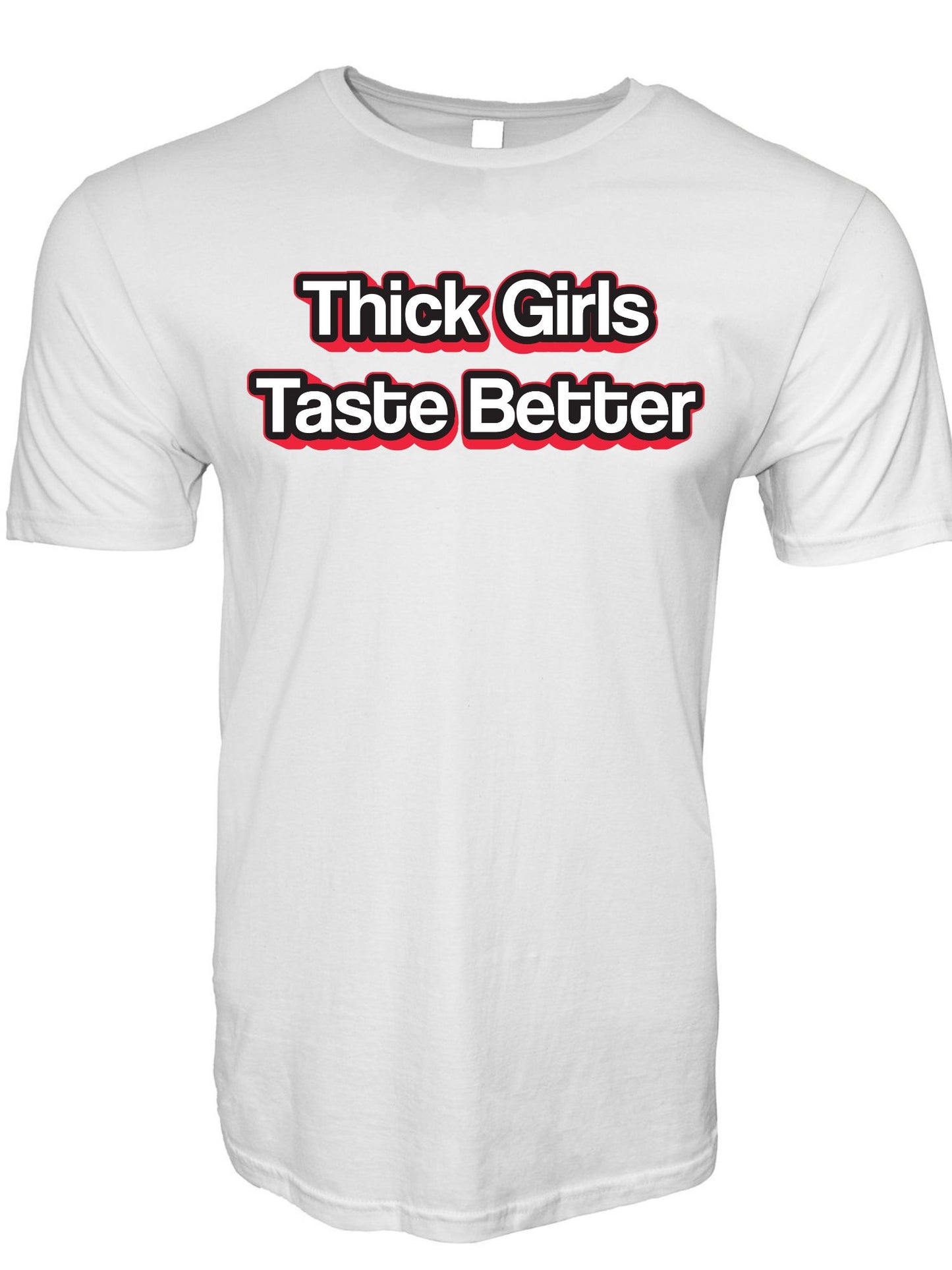 Thick Girls Taste Better Stoopid Original T-Shirt