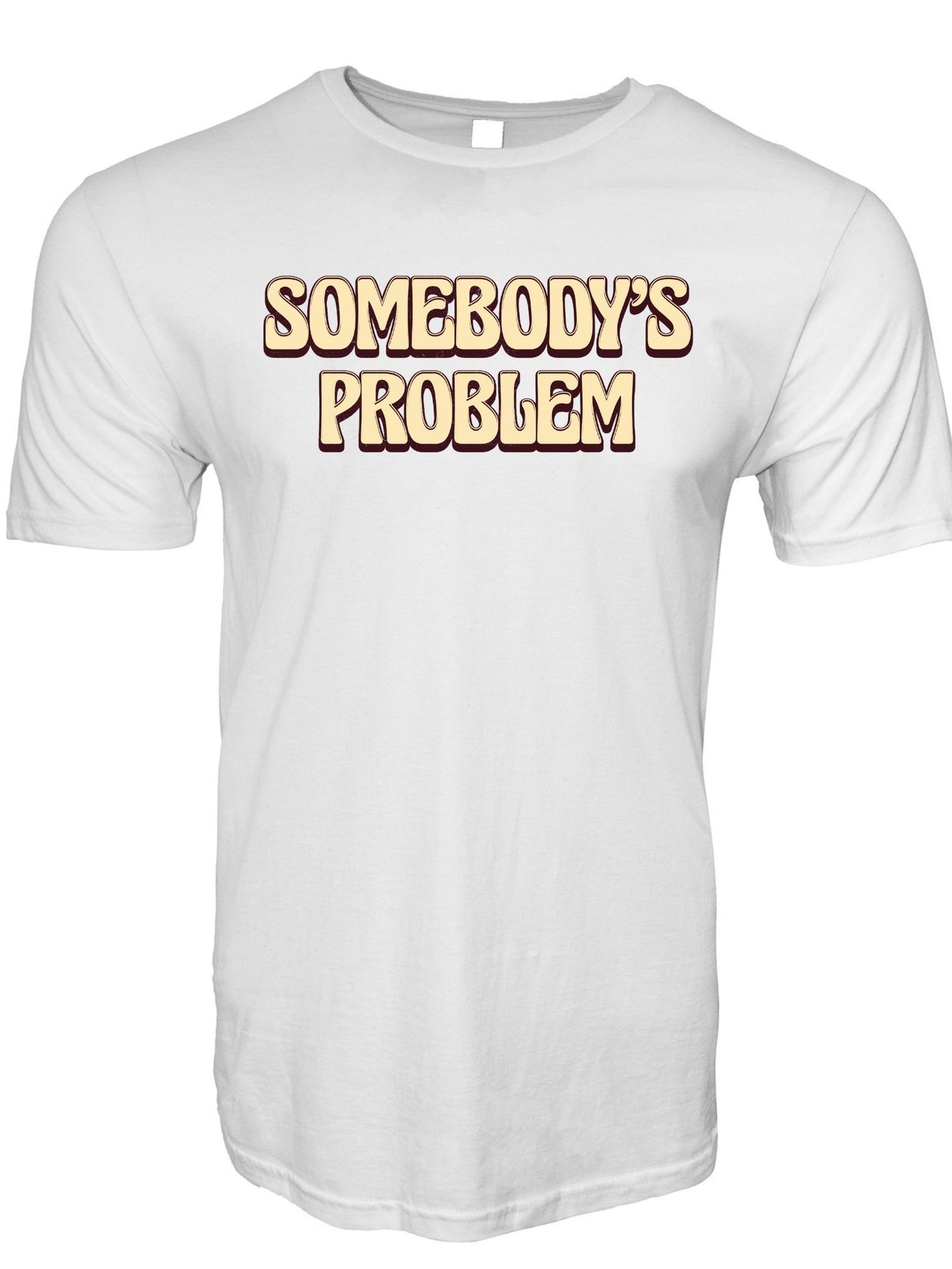 Somebody's Problem Stoopid Original T-Shirt