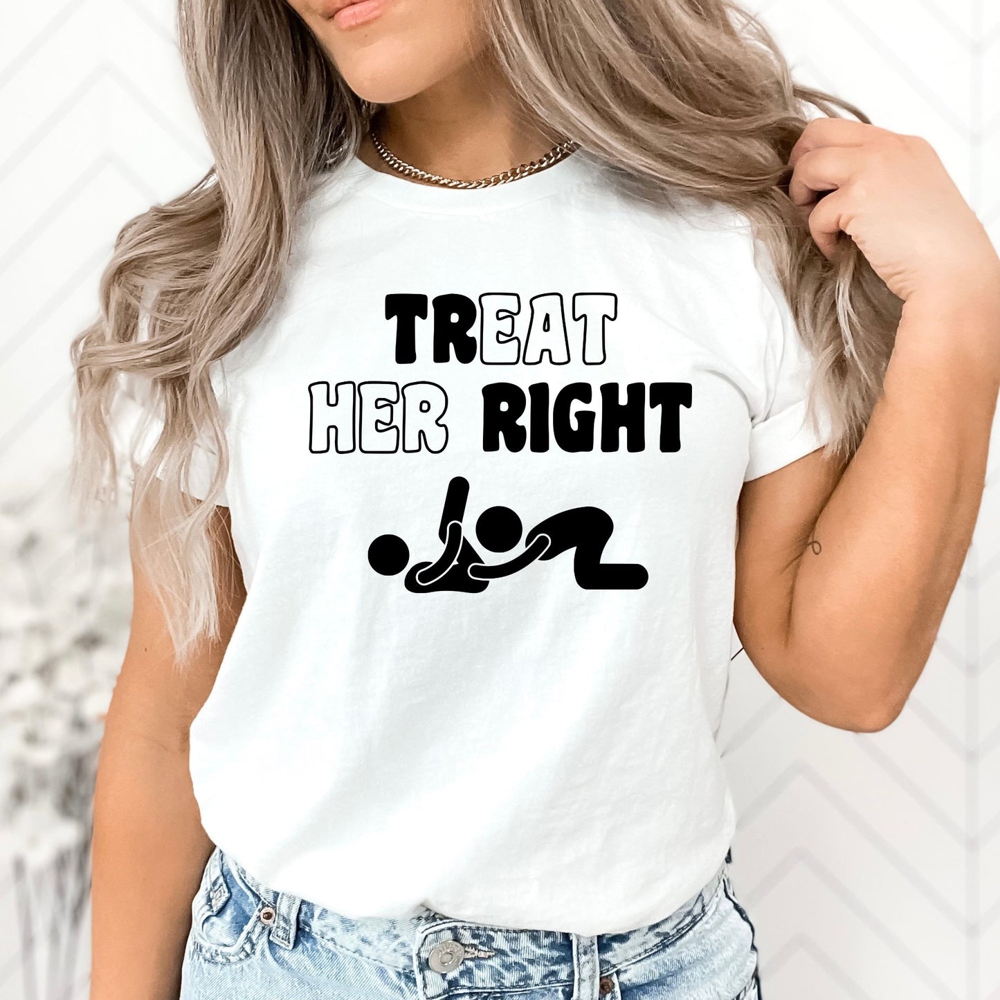 Treat Her Right Stoopid Original T-Shirt