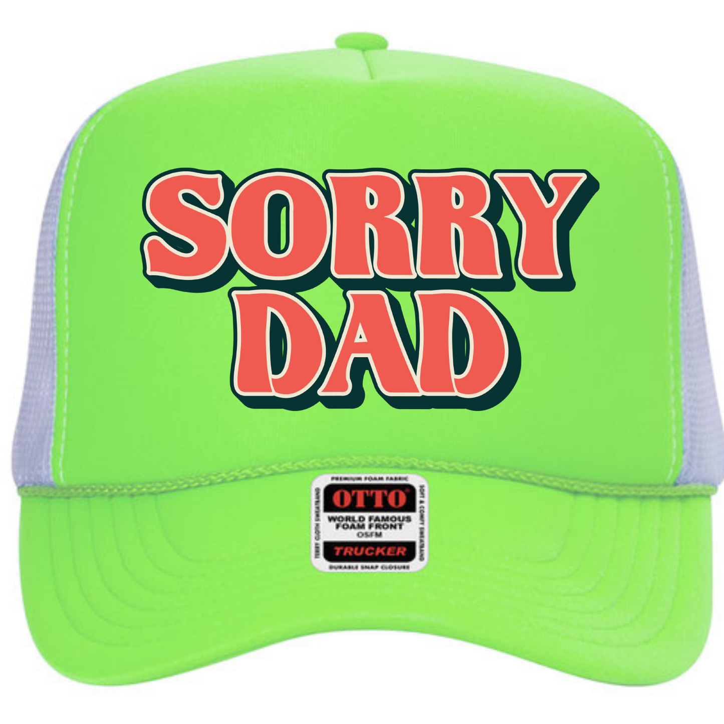 "Sorry Dad" Stoopid Original Trucker Hat