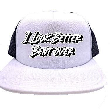 "I Look Better Bent Over" Stoopid Original Trucker Hat