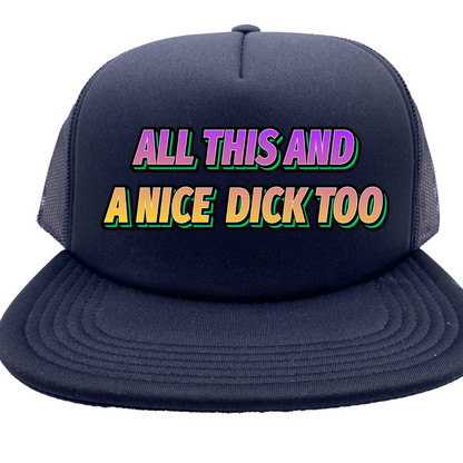 "All This and a Nice Dick" Stoopid Original Trucker Hat