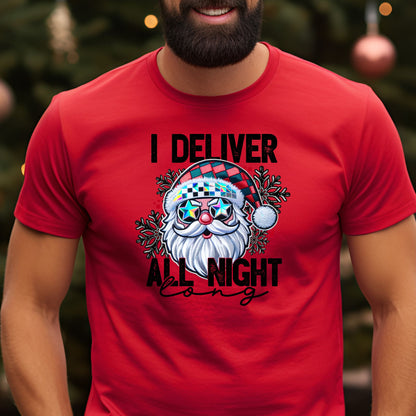 I Deliver All Night Long T-Shirt, Long Sleeve T or Crewneck Sweatshirt