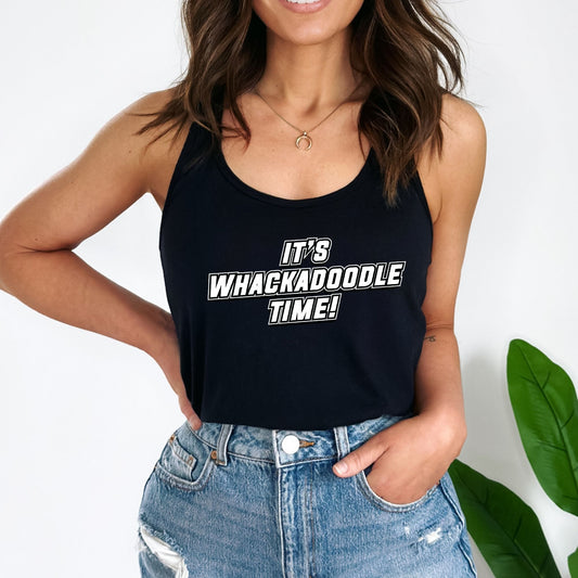 It's Whackadoodle Time Crop Top or Racerback Tank