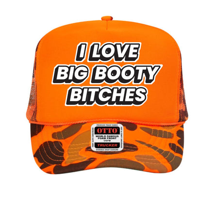 I Love Big Booty Bitches Trucker Hat