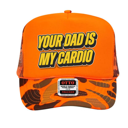 Your Dad Is My Cardio Trucker Hat