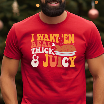 I Like Em Real Thick and Juicy T-Shirt, Long Sleeve T or Crewneck Sweatshirt