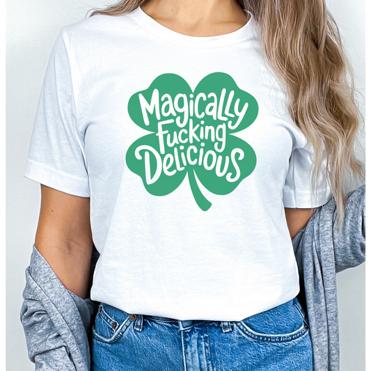 Magically Fucking Delicious St Patrick's Day T-Shirt