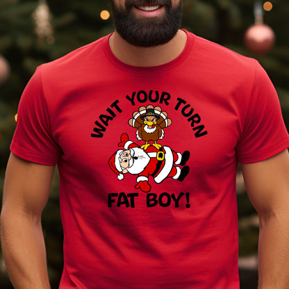 Wait Your Turn Fatboy T-Shirt, Long Sleeve T or Crewneck Sweatshirt
