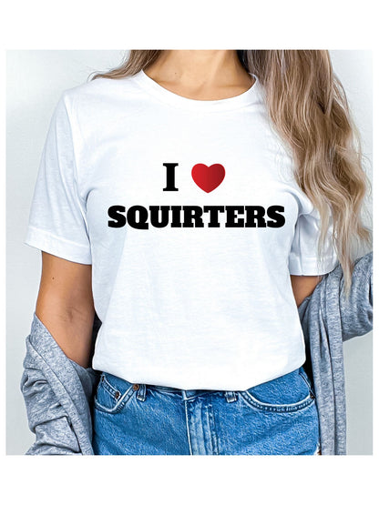 I Love Squirters Stoopid Original T-Shirt