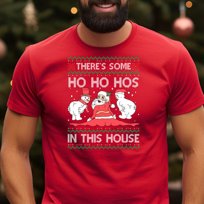 There's Some Ho's In This House T-Shirt, Long Sleeve T or Crewneck Sweatshirt