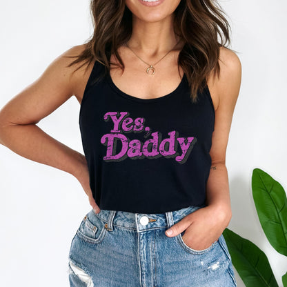 Yes, Daddy Crop Top or Racerback Tank