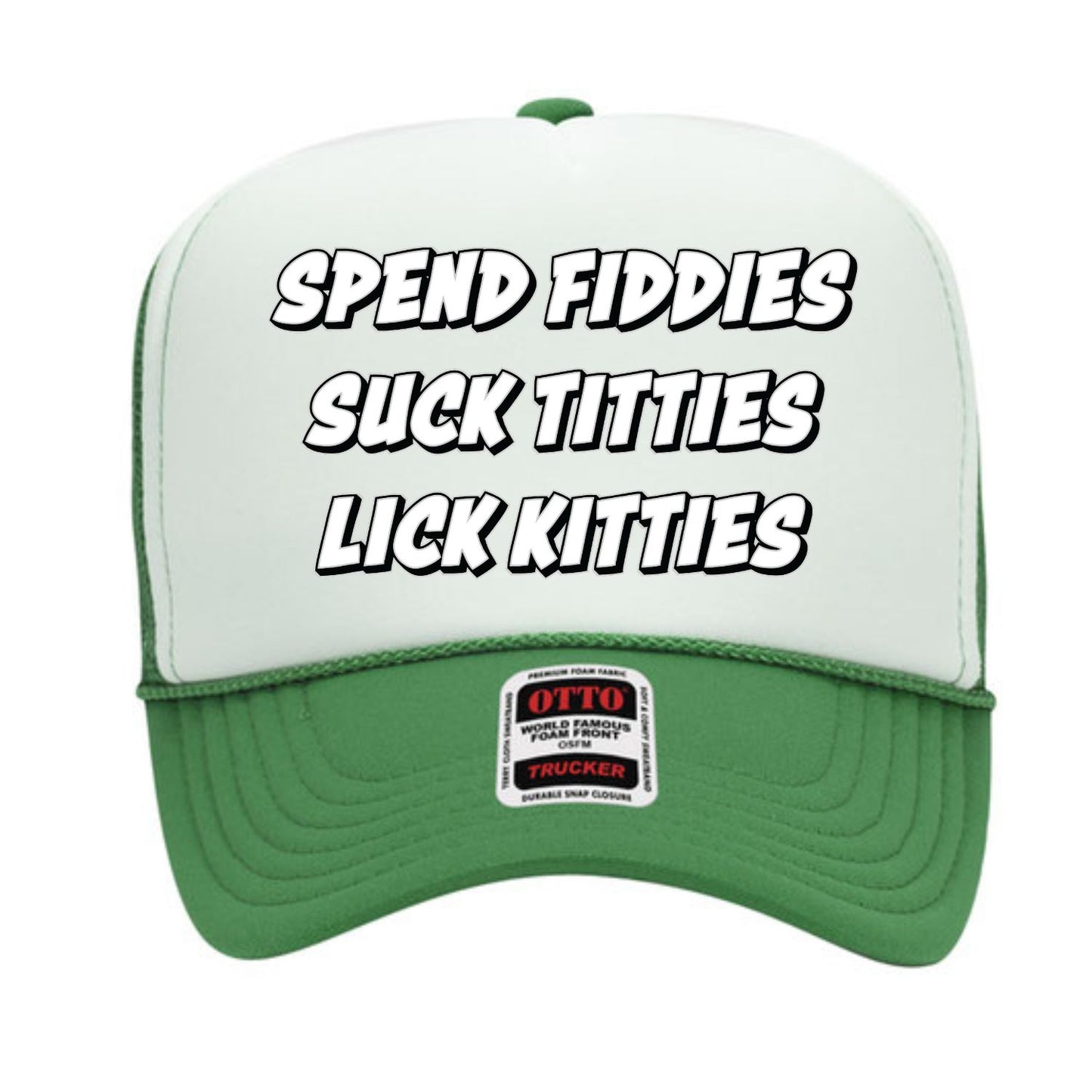 Spend Fiddie Suck Tiddies Trucker Hat