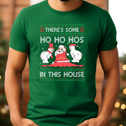 There's Some Ho's In This House T-Shirt, Long Sleeve T or Crewneck Sweatshirt
