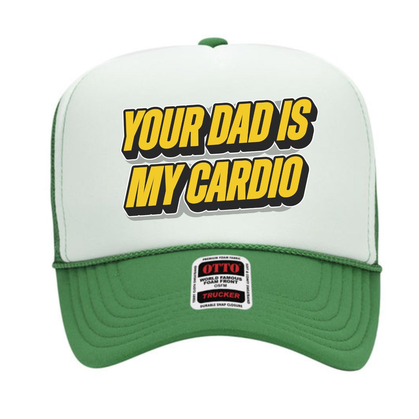 Your Dad Is My Cardio Trucker Hat