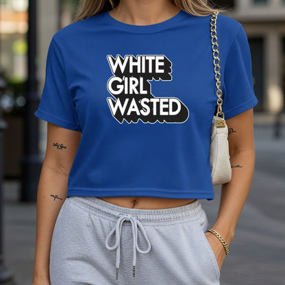 White Girl Wasted Crop Top or Racerback Tank