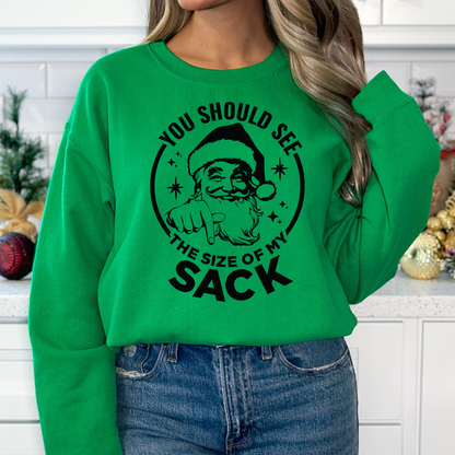 You Should See The Size of My Sack T-Shirt, Long Sleeve T or Crewneck Sweatshirt