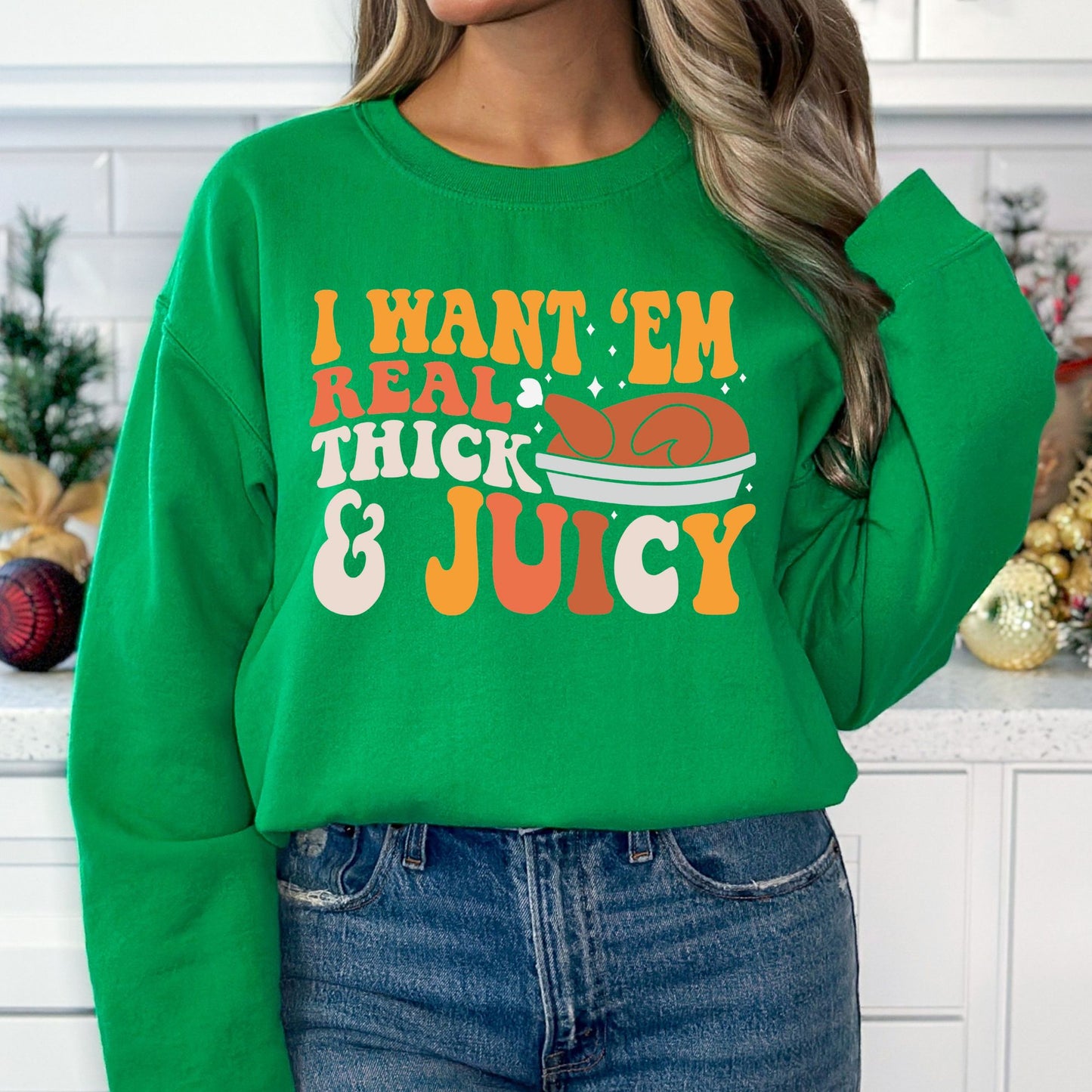 I Like Em Real Thick and Juicy T-Shirt, Long Sleeve T or Crewneck Sweatshirt