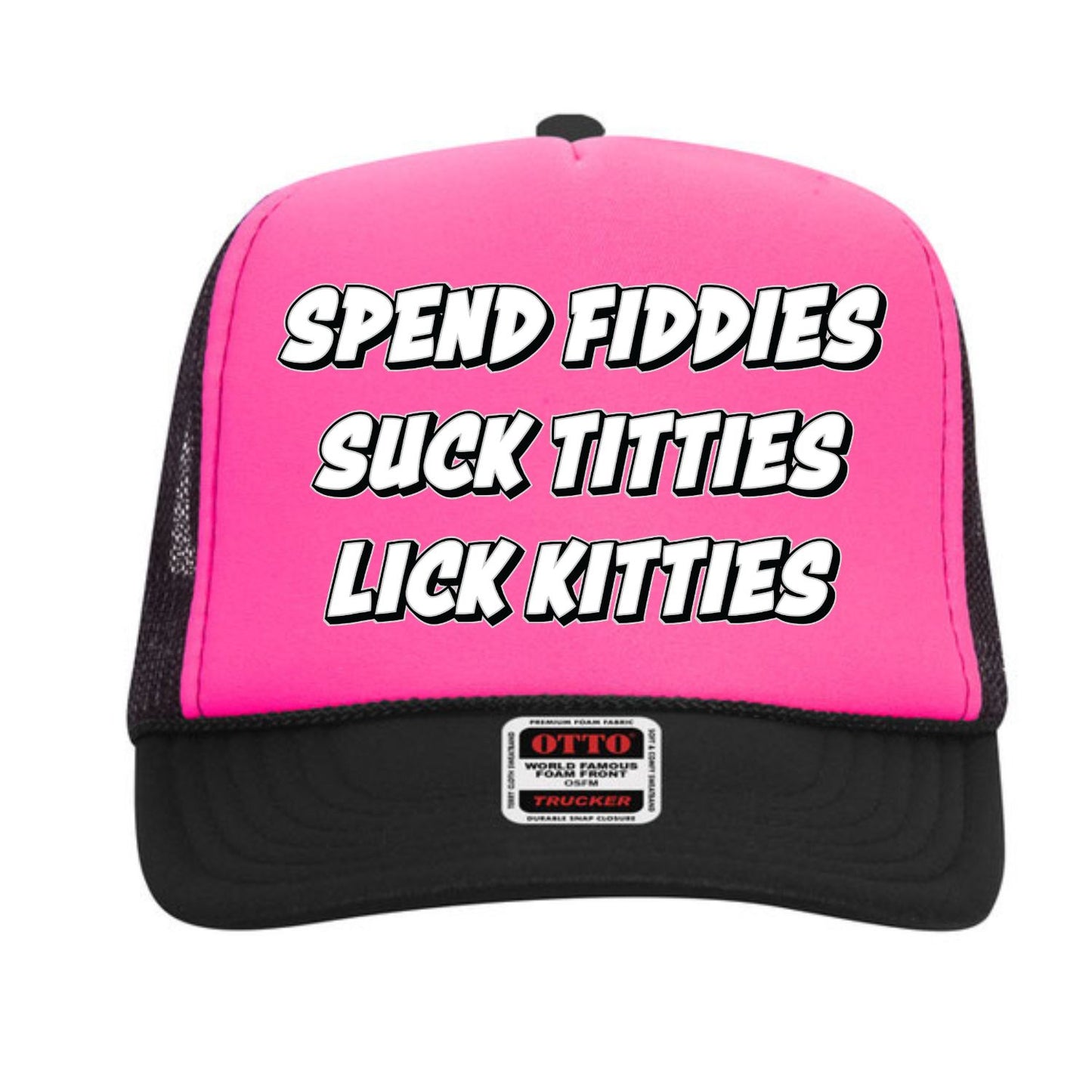 Spend Fiddie Suck Tiddies Trucker Hat