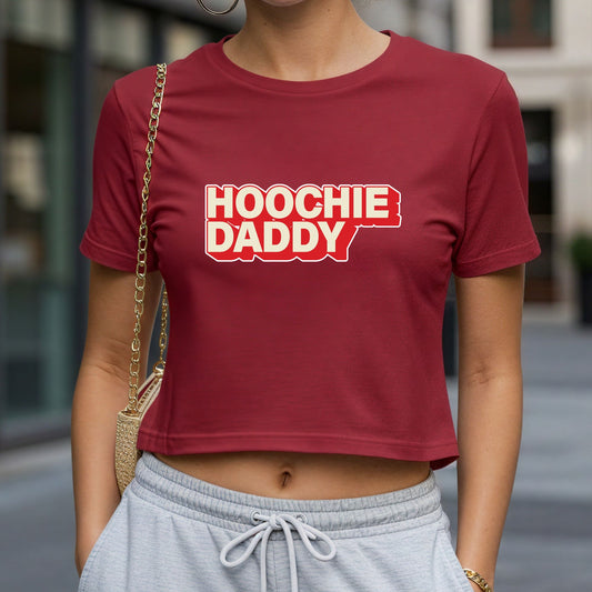 Hoochie Daddy Crop Top or Racerback Tank