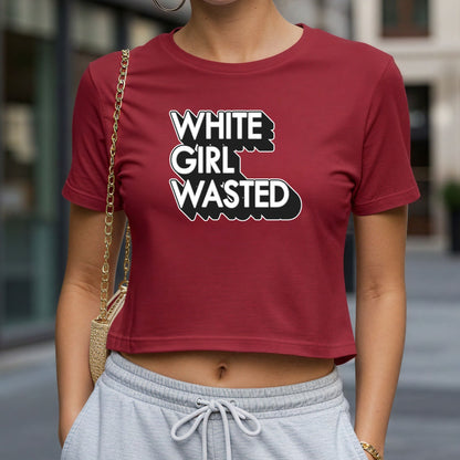 White Girl Wasted Crop Top or Racerback Tank