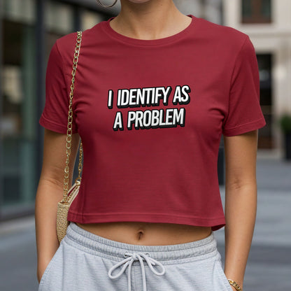 I Identify As A Problem Crop Top or Racerback Tank