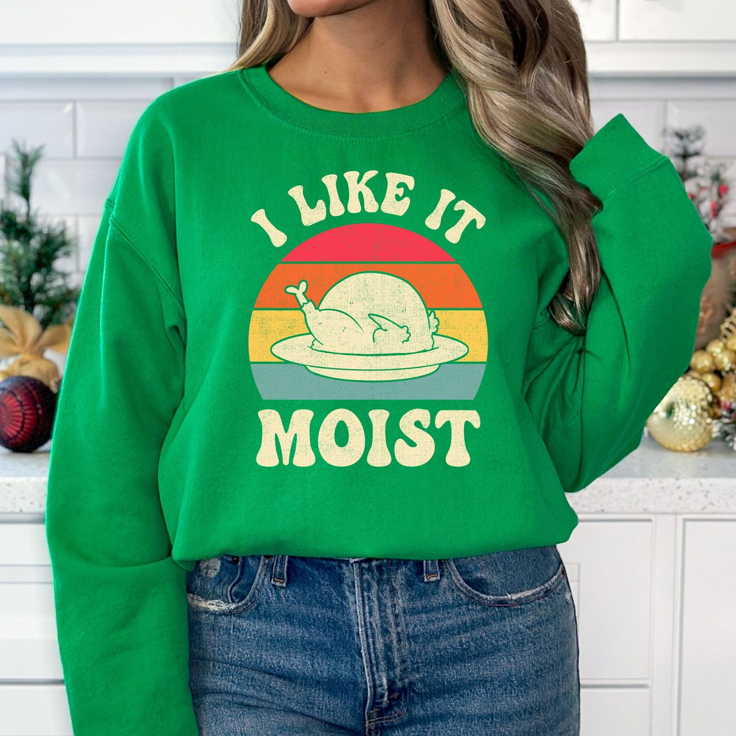 I Like it Moist Thanksgiving T-Shirt, Long Sleeve T or Crewneck Sweatshirt