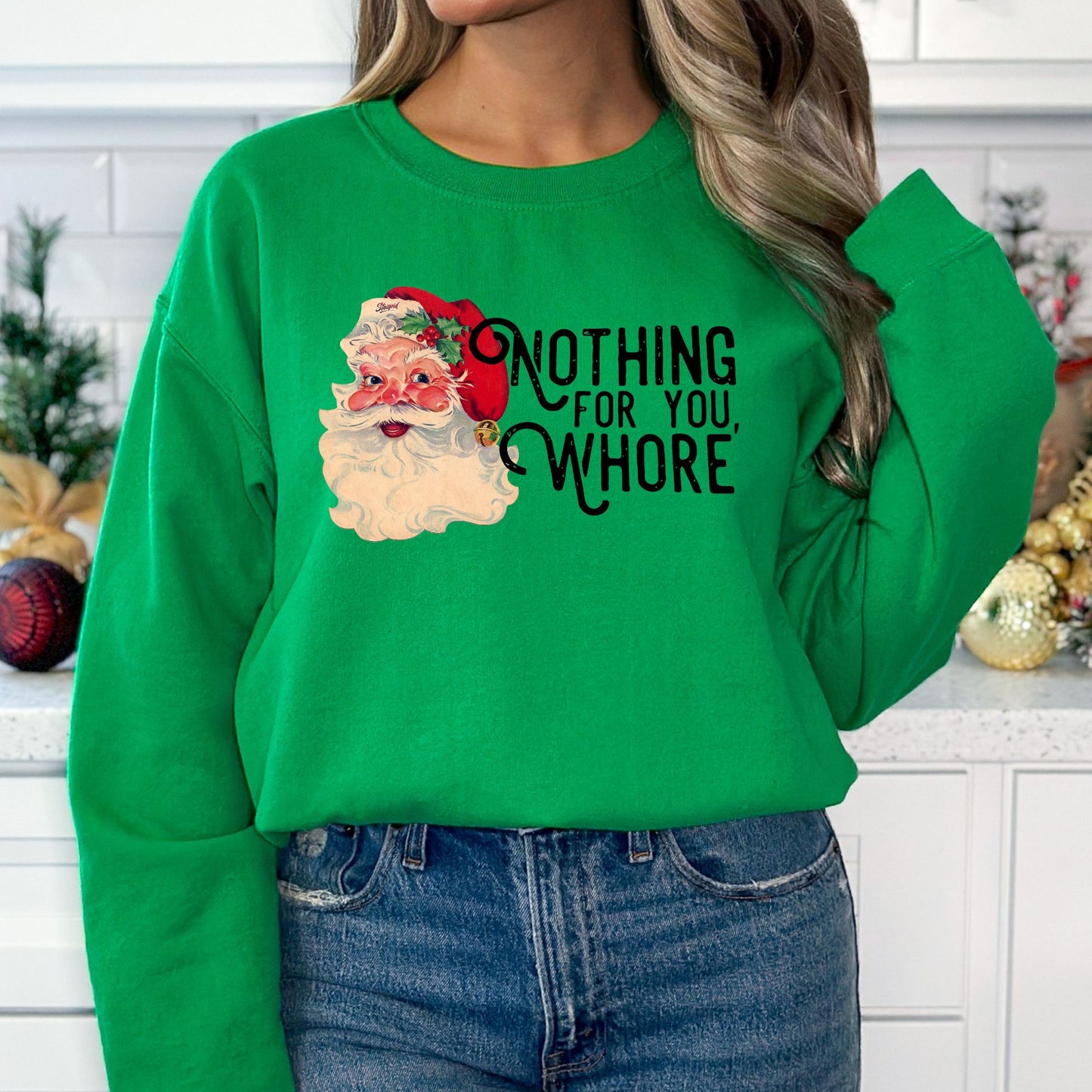 Nothing For You Whore T-Shirt, Long Sleeve T or Crewneck Sweatshirt