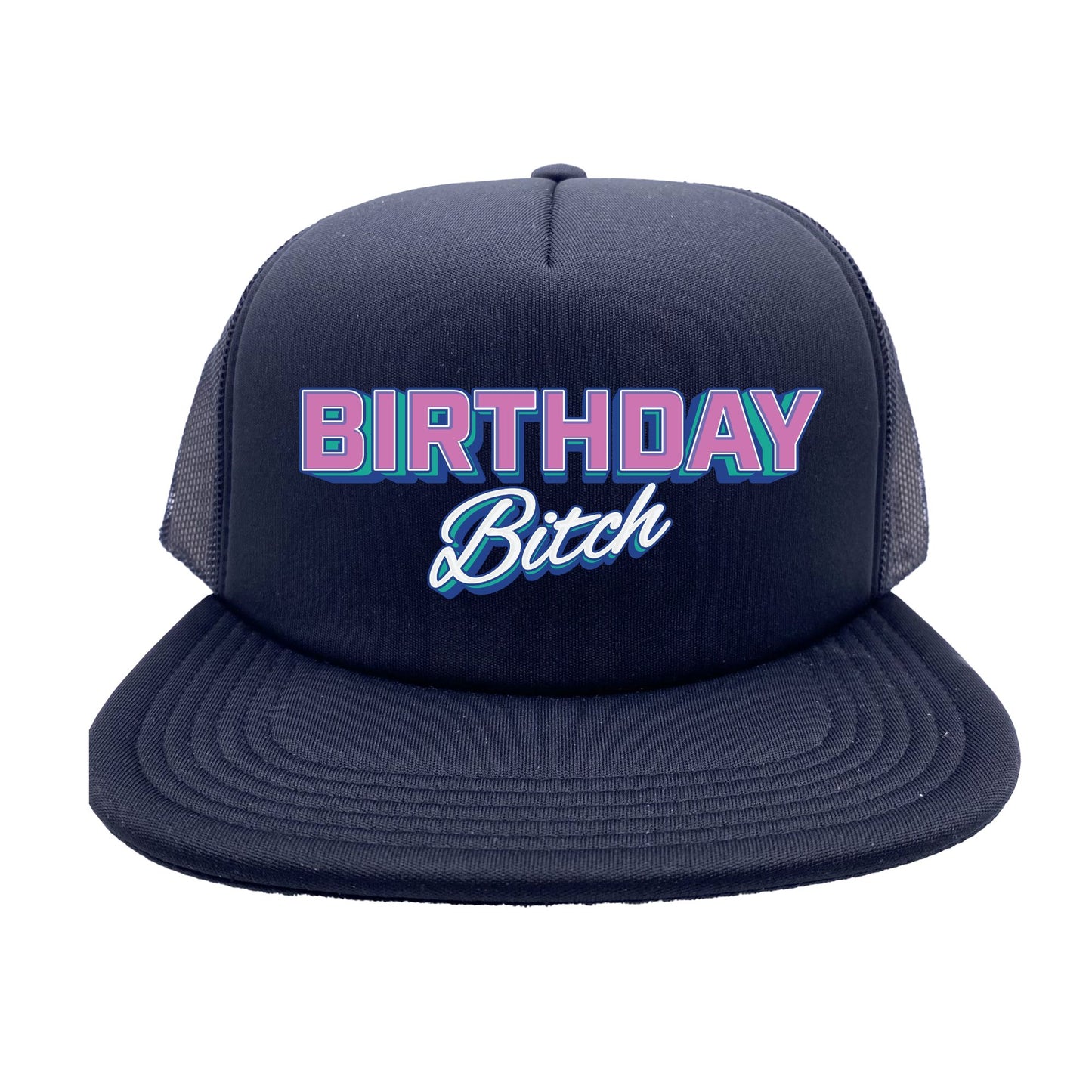 Birthday Bitch Trucker Hat
