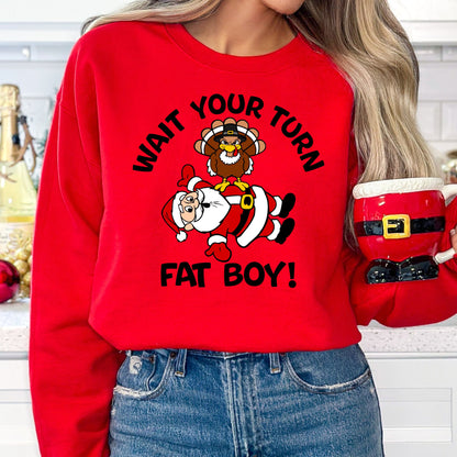 Wait Your Turn Fatboy T-Shirt, Long Sleeve T or Crewneck Sweatshirt