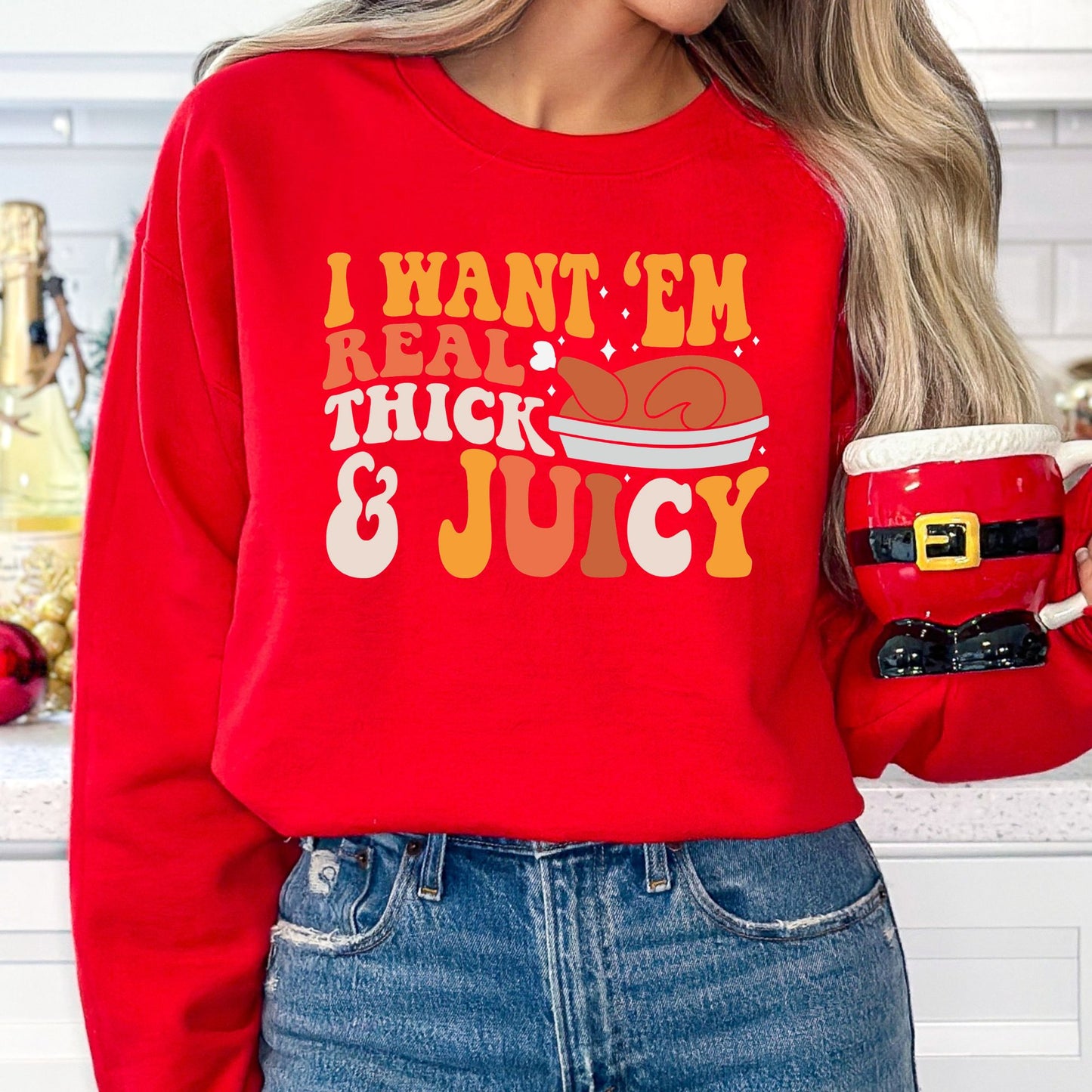 I Like Em Real Thick and Juicy T-Shirt, Long Sleeve T or Crewneck Sweatshirt