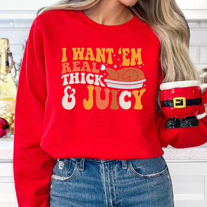 I Like Em Real Thick and Juicy T-Shirt, Long Sleeve T or Crewneck Sweatshirt
