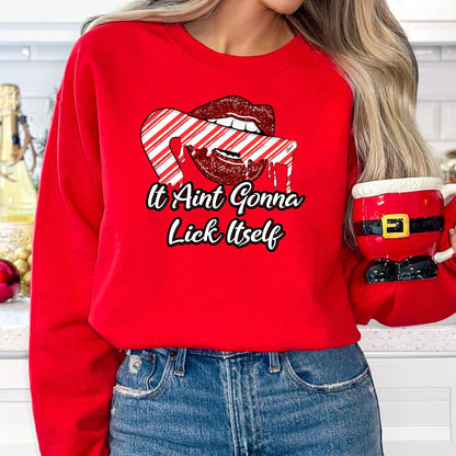 It Aint Gonna Lick Itself Christmas T-Shirt, Long Sleeve T or Crewneck Sweatshirt