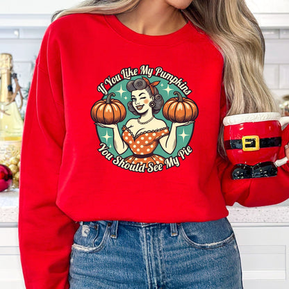 If You Like My Pumpkins T-Shirt, Long Sleeve T or Crewneck Sweatshirt