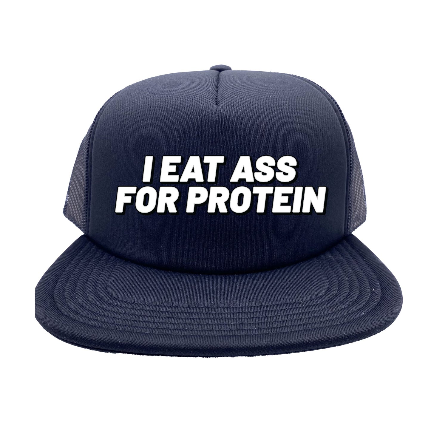 I Eat Ass For Protein Trucker Hat