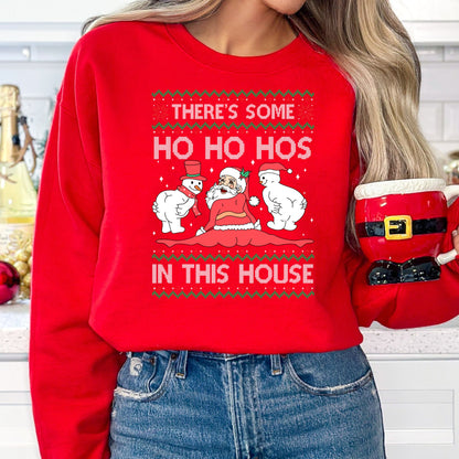 There's Some Ho's In This House T-Shirt, Long Sleeve T or Crewneck Sweatshirt