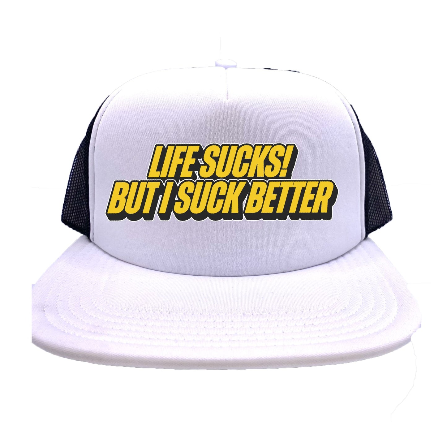 Life Sucks But I Suck Better Trucker Hat