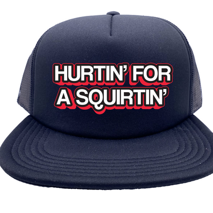 "Hurtin for a Squirtin" Stoopid Original Trucker Hat